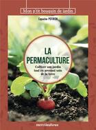 Couverture du livre « La permaculture : cultiver son jardin tout en prenant soin de la terre » de Capucine Potiron aux éditions Mercileslivres