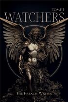 Couverture du livre « Watchers Tome 1 » de The French Writer aux éditions Hello Editions