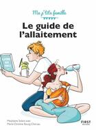 Couverture du livre « Le guide de l'allaitement » de Nathalie Jomard et Marjolaine Solaro et Capucine Deslouis et Marie-Christine Bourg-Charuau aux éditions First