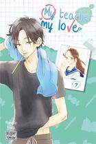 Couverture du livre « My teacher, my love Tome 7 » de Momoko Koda aux éditions Delcourt