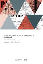 Couverture du livre « Journal des justices de paix et des tribunaux de simple police » de Bioche C J A. aux éditions Hachette Bnf