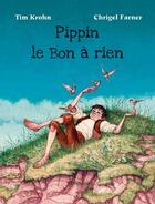 Couverture du livre « Pippin le bon a rien » de Chrigel Farner et Tim Krohn aux éditions Mosquito