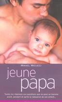 Couverture du livre « Jeune Papa » de Mikael Micucci aux éditions Marabout