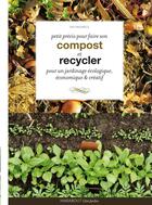 Couverture du livre « Petit précis pour faire son compost et recycler ; pour un jardinage écologique, économique et créatif » de Ivo Pawels aux éditions Marabout