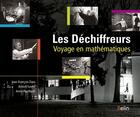 Couverture du livre « Les déchiffreurs ; instantanés mathématiques » de Lesne/Dars aux éditions Belin