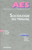 Couverture du livre « Sociologie du travail » de Bidet/Vatinn aux éditions Lgdj