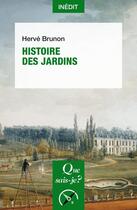 Couverture du livre « Histoire des jardins » de Herve Brunon aux éditions Que Sais-je ?