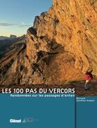 Couverture du livre « Les 100 pas du vercors ; randonnées sur les passages d'antan » de Bernard Jalliffier-Ardent aux éditions Glenat