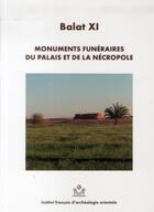 Couverture du livre « Balat 11 monuments funeraires du palais et dela necropole » de Soukiassian Geo aux éditions Ifao