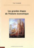 Couverture du livre « Les grandes étapes de l'histoire économique » de Yves Carsalade aux éditions Ecole Polytechnique