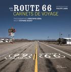 Couverture du livre « Sur la route 66 ; carnets de voyage » de Christophe Geral et Stephane Dugast aux éditions La Martiniere