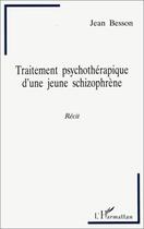 Couverture du livre « Traitement Psychotherapique D'Une Jeune Schizophrene » de Jean Besson aux éditions L'harmattan