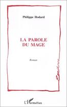 Couverture du livre « La parole du mage » de Philippe Hodard aux éditions L'harmattan