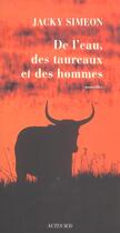 Couverture du livre « De l'eau, des taureaux et des hommes » de Jacky Simeon aux éditions Actes Sud