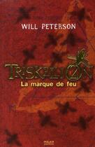Couverture du livre « Triskellion t.2 ; la marque du feu » de Will Peterson aux éditions Milan