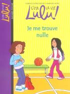 Couverture du livre « C'est la vie Lulu ! t.9 ; je me trouve nulle » de Marylise Morel et Florence Dutruc-Rosset aux éditions Bayard Jeunesse