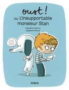 Couverture du livre « Oust ! ou l'insupportable monsieur Stan » de Delphine Perret et Claudine Aubrun aux éditions Syros