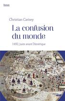 Couverture du livre « La confusion du monde » de Christian Carisey aux éditions Cherche Midi
