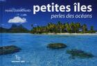 Couverture du livre « Petites îles, perles des océans » de Lemarc aux éditions Cres