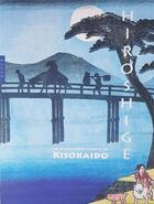 Couverture du livre « Hiroshige : les soixante-neuf stations du Kisokaido » de Anne Sefrioui aux éditions Hazan