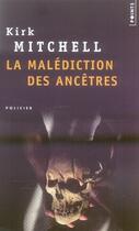 Couverture du livre « La malédiction des ancêtres » de Kirk Mitchell aux éditions Points