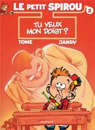 Couverture du livre « Le Petit Spirou Tome 2 : tu veux mon doigt ? » de Tome et Janry aux éditions Dupuis