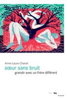 Couverture du livre « Soeur sans bruit ; grandir avec un frère différent » de Anne-Laure Chanel aux éditions Rouergue