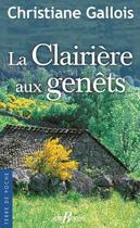 Couverture du livre « La clairière aux genêts » de Christiane Gallois aux éditions De Boree