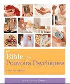 Couverture du livre « La bible des pouvoirs psychiques » de Jane Struthers aux éditions Guy Trédaniel