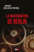 Couverture du livre « La machination de berlin » de Monique Dollin Du Fresnel aux éditions Sud Ouest Editions