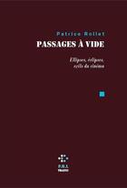 Couverture du livre « Passages à vide ; ellipses, éclipses, exils du cinéma » de Patrice Rollet aux éditions P.o.l