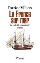 Couverture du livre « La France sur la mer » de Patrick Villiers aux éditions Pluriel