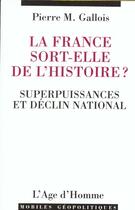Couverture du livre « La france sort-elle de l'histoire? » de Pierre-Marie Gallois aux éditions L'age D'homme