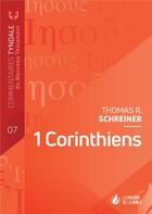 Couverture du livre « 1 Corinthiens ; commentaires Tyndale du Nouveau Testament t.7 » de Thomas R. Schreiner aux éditions La Maison De La Bible