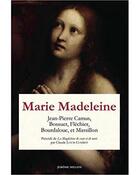 Couverture du livre « Marie Madeleine » de Bossuet et Jean-Pierre Camus et Flechier, Bourdaloue, Massillon aux éditions Millon