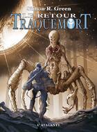 Couverture du livre « Traquemort Tome 7 : le retour » de Simon R. Green aux éditions L'atalante