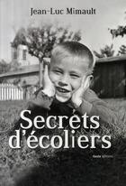 Couverture du livre « Secrets d'écoliers » de Jean-Luc Mimault aux éditions Geste