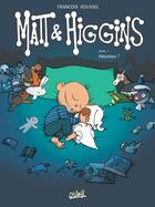Couverture du livre « Matt & Higgins t.2 ; heureux » de Francois Roussel aux éditions Soleil