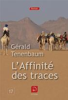 Couverture du livre « L'affinite des traces (grands carateres) » de Gerald Tenenbaum aux éditions Editions De La Loupe