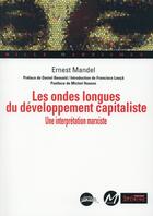 Couverture du livre « Les ondes longues du développement capitaliste ; une interprétation marxiste » de Ernest Mandel aux éditions Syllepse