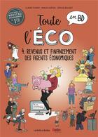 Couverture du livre « Toute l'éco en BD t.4 ; revenus et financement des agents économiques » de Maud Hopsie et Emilie Boudet et Claire Fumat aux éditions La Boite A Bulles