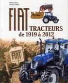 Couverture du livre « Fiat, tracteurs de 1919 à 2012 (2e édition) » de William Dozza et Massimo Misley aux éditions France Agricole