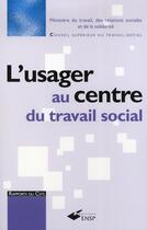 Couverture du livre « L'usager au centre du travail social » de  aux éditions Ehesp