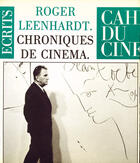 Couverture du livre « Chroniques de cinéma » de Roger Leenhardt aux éditions Cahiers Du Cinema