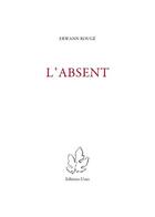 Couverture du livre « L'absent » de Erwann Rouge aux éditions Unes