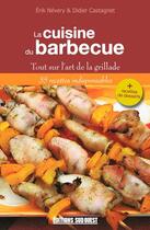 Couverture du livre « La cuisine du barbecue » de Nevery E-Castagnet D aux éditions Sud Ouest Editions