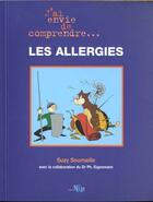 Couverture du livre « J'Ai Envie De Comprendre Les Allergies » de Suzy Soumaille aux éditions Medecine Et Hygiene