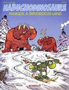 Couverture du livre « NAB ; les tribulations apeupréhistoriques de Nabuchodinosaure T.7 ; panique à Diplodocus-land » de Herle et Roger Widenlocher aux éditions Dargaud