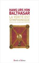 Couverture du livre « La vérité est symphonique » de Balthasar H Urs aux éditions Parole Et Silence