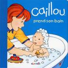 Couverture du livre « Caillou prend son bain » de Joceline Sanschagrin et Pierre Brignaud aux éditions Chouette